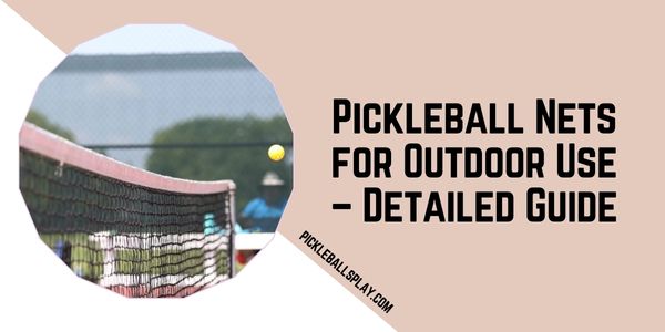 Pickleball Nets for Outdoor