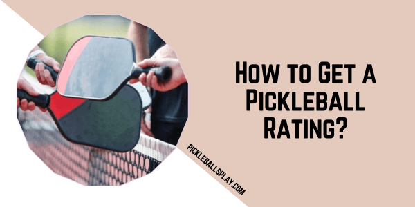 How to Get a Pickleball Rating