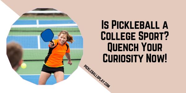 Is Pickleball a College Sport