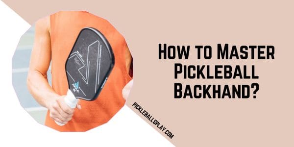 Pickleball Backhand