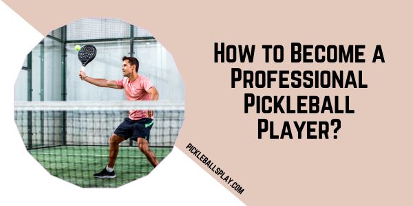 Become-a-Professional-Pickleball