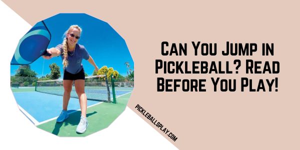 Can You Jump in Pickleball