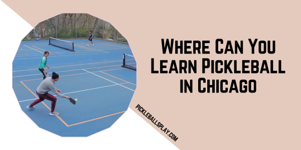 Where Can You Learn Pickleball in Chicago