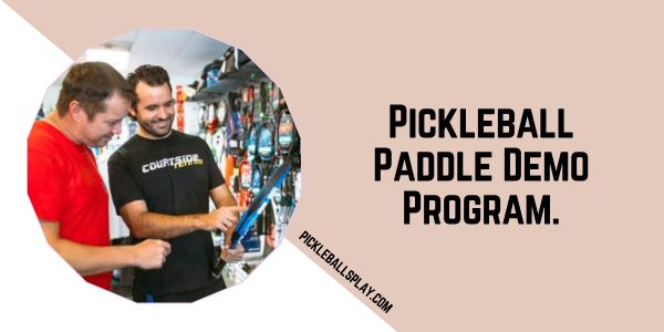 Pickleball Paddle Demo Program.