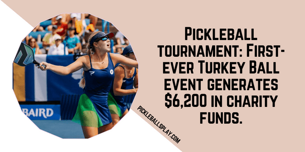 Pickleball tournament First-ever Turkey Ball event generates $6,200 in charity funds.