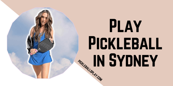 Play Pickleball in Sydney