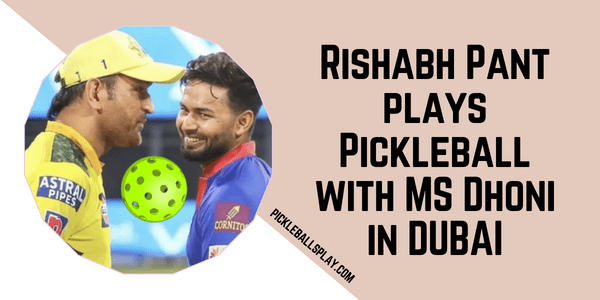 Rishabh Pant plays Pickleball with MS Dhoni in DUBAI