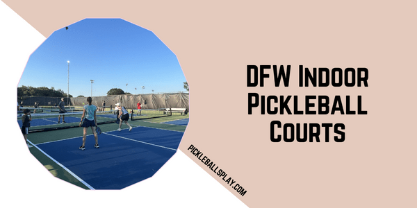 DFW Indoor Pickleball Courts