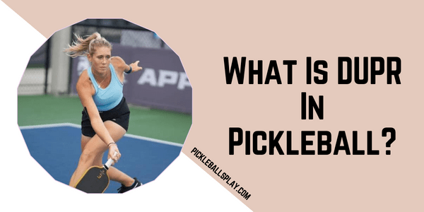 What Is DUPR In Pickleball