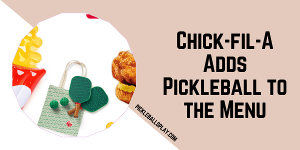 Chick-fil-A Adds Pickleball to the Menu