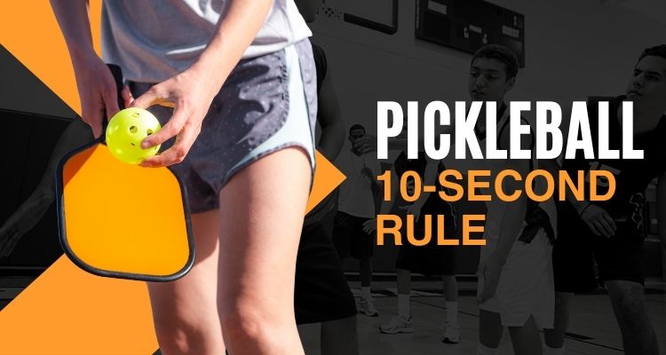 10-Second Rule in Pickleball