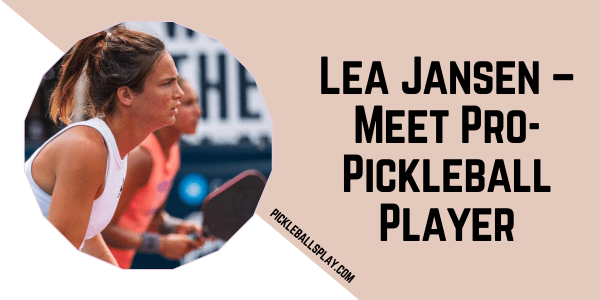 Lea Jansen – Meet Pro-Pickleball Player