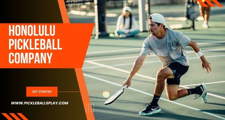 Honolulu Pickleball Company Guide