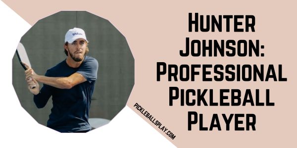 Hunter Johnson pickleball