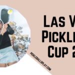 Las Vegas Pickleball Cup 2024 Everything You Need to Know