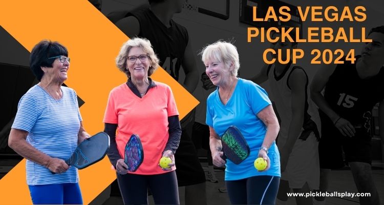 Las Vegas Pickleball Cup 2024