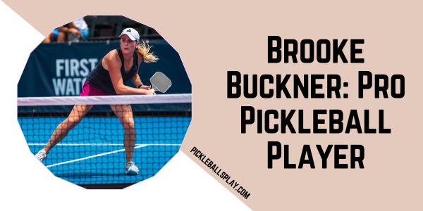 Brooke Buckner Pro Pickleball Player