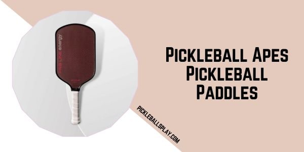 Pickleball Apes Pickleball Paddles