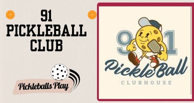 91 PickleBall Club