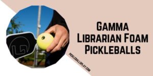 Gamma Librarian Foam Pickleballs 2024