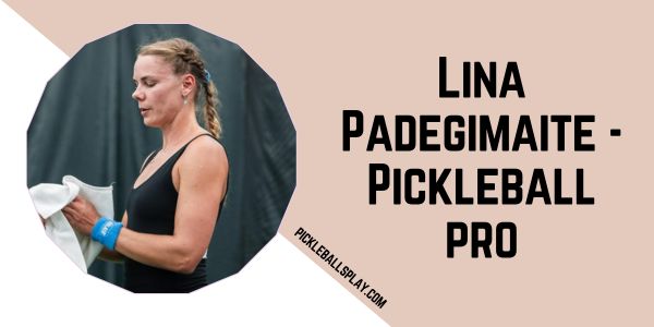 Lina Padegimaite - Pickleball pro