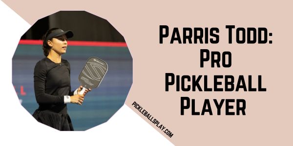 Parris Todd Pro Pickleball Player 