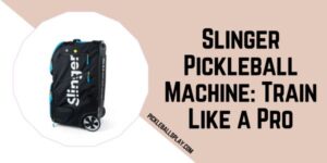 Slinger Pickleball Machine Train Like a Pro