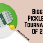 Biggest Pickleball Tournaments Of 2025