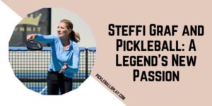 Steffi Graf and Pickleball