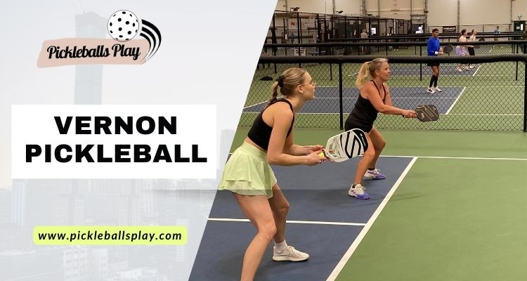 Vernon’s Pickleball