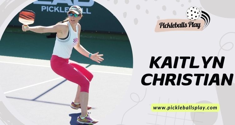 Kaitlyn Christian Pickleball