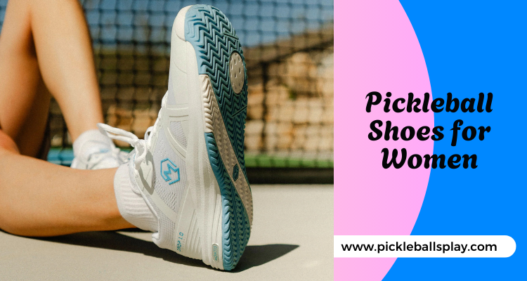 Pickleball Shoes for Women in 2025