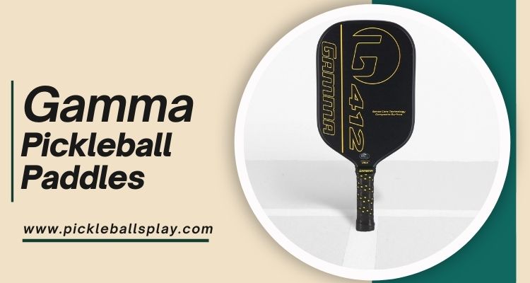 Gamma Pickleball Paddles Review 2025 Gamma Pickleball Paddles