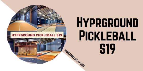 Hyprground Pickleball S19 Pickleball Destination