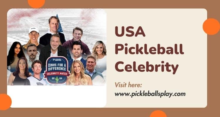 USA Pickleball Celebrity Match: A Star-Studded Pickleball Spectacle USA Pickleball Celebrity Match