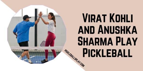 Virat Kohli and Anushka Sharma Play Pickleball