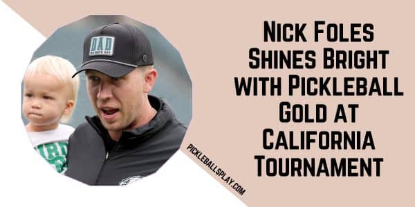 Nick Foles Shines Bright with Pickleball